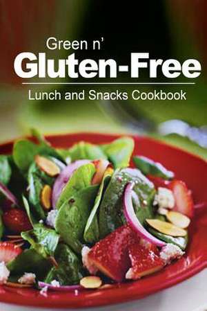 Green N' Gluten-Free - Lunch and Snacks Cookbook de Green N' Gluten Free 2. Books