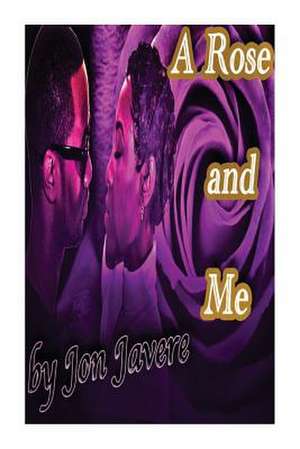 A Rose and Me de Jon Javere