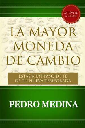 La Mayor Moneda de Cambio de Pedro Medina