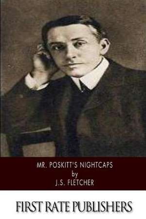 Mr. Poskitt's Nightcaps de J. S. Fletcher