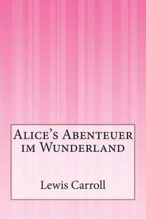 Alice's Abenteuer Im Wunderland de Lewis Carroll