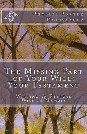 The Missing Part of Your Will de Phyllis Porter Dolislager