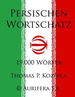 Persischen Wortschatz de Thomas P. Koziara