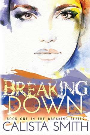 Breaking Down de Calista Smith