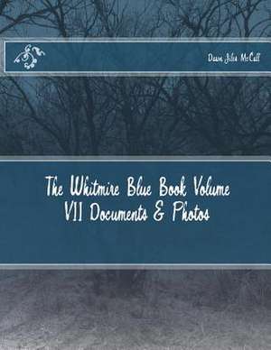 The Whitmire Blue Book Volume VII Documents & Photos de Dawn Jiles McCall