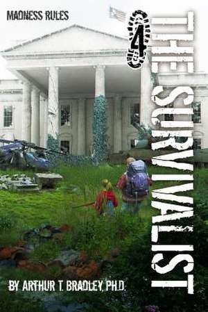 The Survivalist (Madness Rules) de Dr Arthur T. Bradley