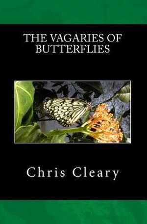 The Vagaries of Butterflies de Chris Cleary