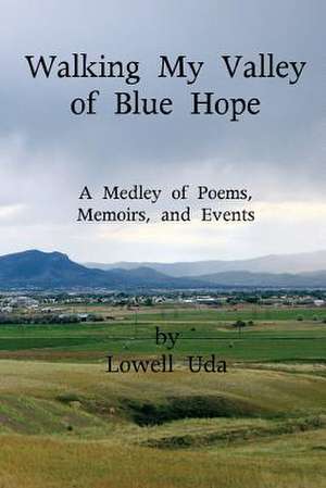 Walking My Valley of Blue Hope de Lowell Uda