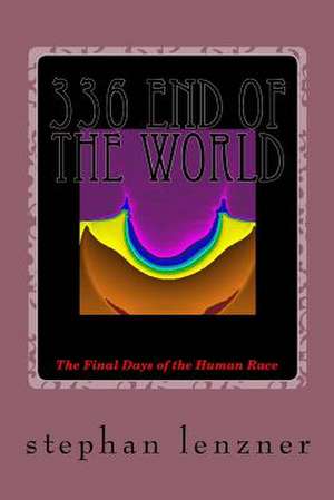 336 End of the World de Stephan Lenzner