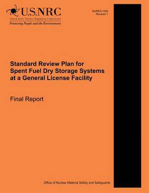 Standard Review Plan for Spent Fuel Dry Storage Systems at a General License Facility de U. S. Nuclear Regulatory Commission