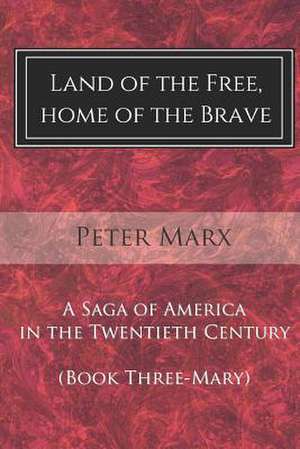 Land of the Free, Home of the Brave de Peter Marx