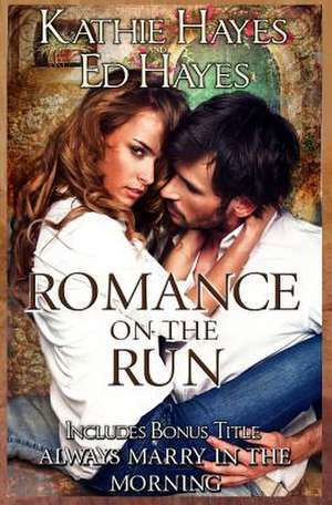 Romance on the Run de Kathie Hayes