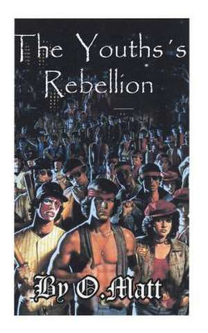 The Youths's Rebellion de O. Matt