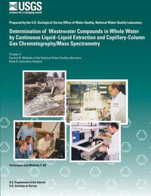 Determination of Wastewater Compounds in Whole Water by Continuous Liquid? Liquid Extraction and Capillary-Column Gas Chromatography/Mass Spectrometry de Steven D. Zaugg