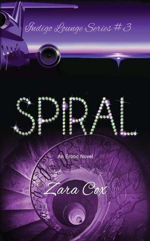 Spiral (Indigo Lounge #3) de SARA COX