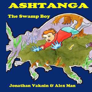 Ashtanga the Swamp-Boy de Alex Man