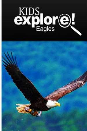 Eagles - Kids Explore de Kids Explore!