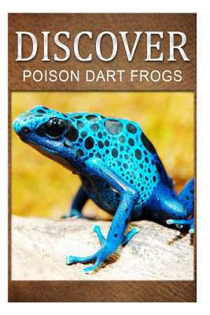 Poison Dart Frogs - Discover de Discover Press