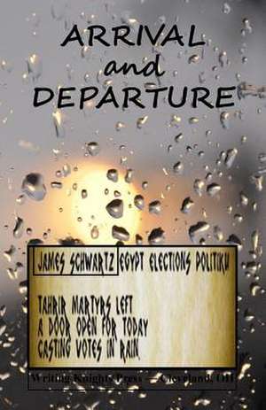 Arrival and Departure de James Schwartz