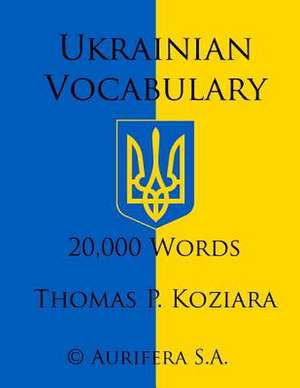 Ukrainian Vocabulary de Thomas P. Koziara