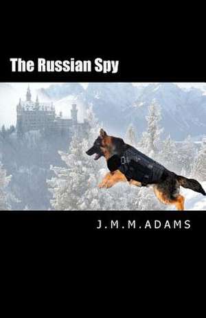 The Russian Spy de J. M. M. Adams