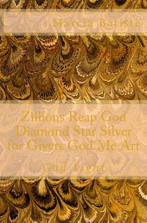 Zillions Reap God Diamond Star Silver for Givers God Me Art de Wilson, Marcia Batiste Smith