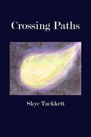 Crossing Paths de Skye K. a. Tackkett