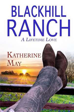 Blackhill Ranch de Katherine May