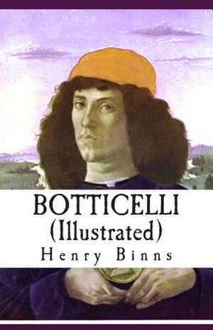 Botticelli (Illustrated) de Henry Bryan Binns