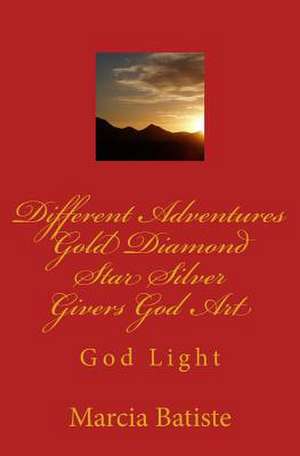 Different Adventures Gold Diamond Star Silver Givers God Art de Wilson, Marcia Batiste Smith