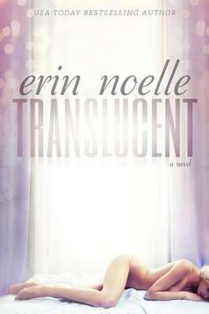 Translucent de Erin Noelle