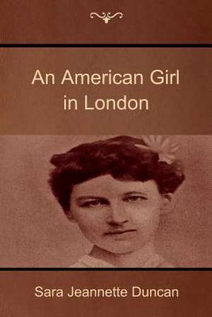 An American Girl in London de Sara Jeannette Duncan