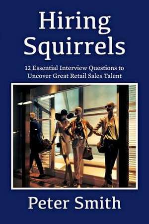 Hiring Squirrels de Peter Smith