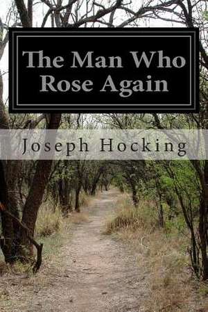 The Man Who Rose Again de Joseph Hocking