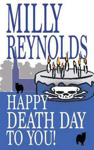 Happy Deathday to You de Milly Reynolds