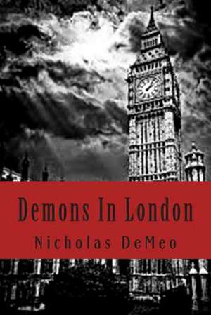 Demons in London de Nicholas Demeo