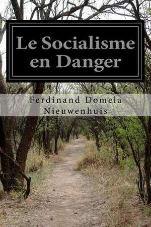 Le Socialisme En Danger de Ferdinand Domela Nieuwenhuis