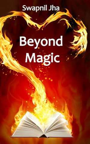 Beyond Magic de Swapnil Jha