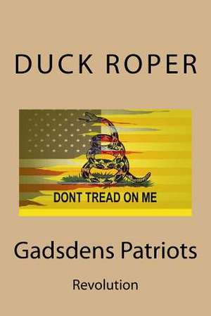 Gadsdens Patriots de Duck Roper