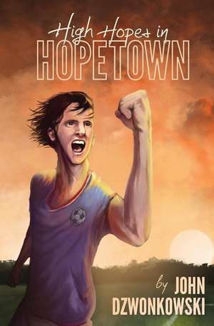 High Hopes in Hopetown! de John Dzwonkowski