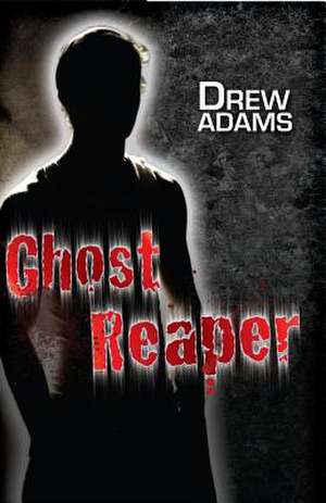 Ghost Reaper de Drew Adams