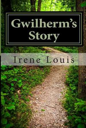 Gwilherm's Story de Irene Louis