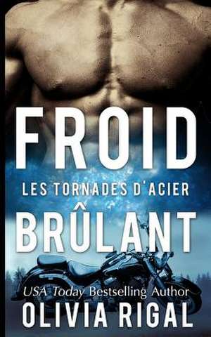 Froid Brulant de Olivia Rigal