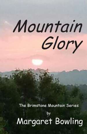 Mountain Glory de Margaret Bowling