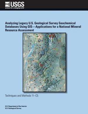 Analyzing Legacy U.S. Geological Survey Geochemical Databases Using GIS? Applications for a National Mineral Resource Assessment de Douglas B. Yager