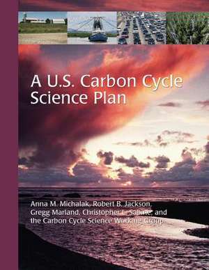 A U.S. Carbon Cycle Science Plan de Anna M. Michalak