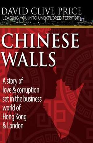 Chinese Walls de David Clive Price