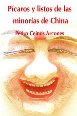 Picaros y Listos de Las Minorias de China de MR Pedro Ceinos Arcones