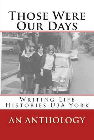 Those Were Our Days de Various Authors