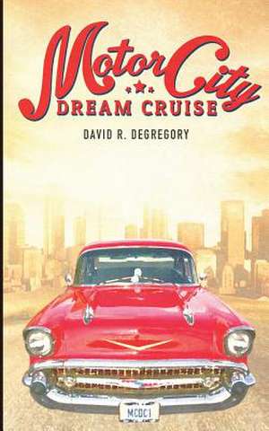 Motor City Dream Cruise de David R. Degregory